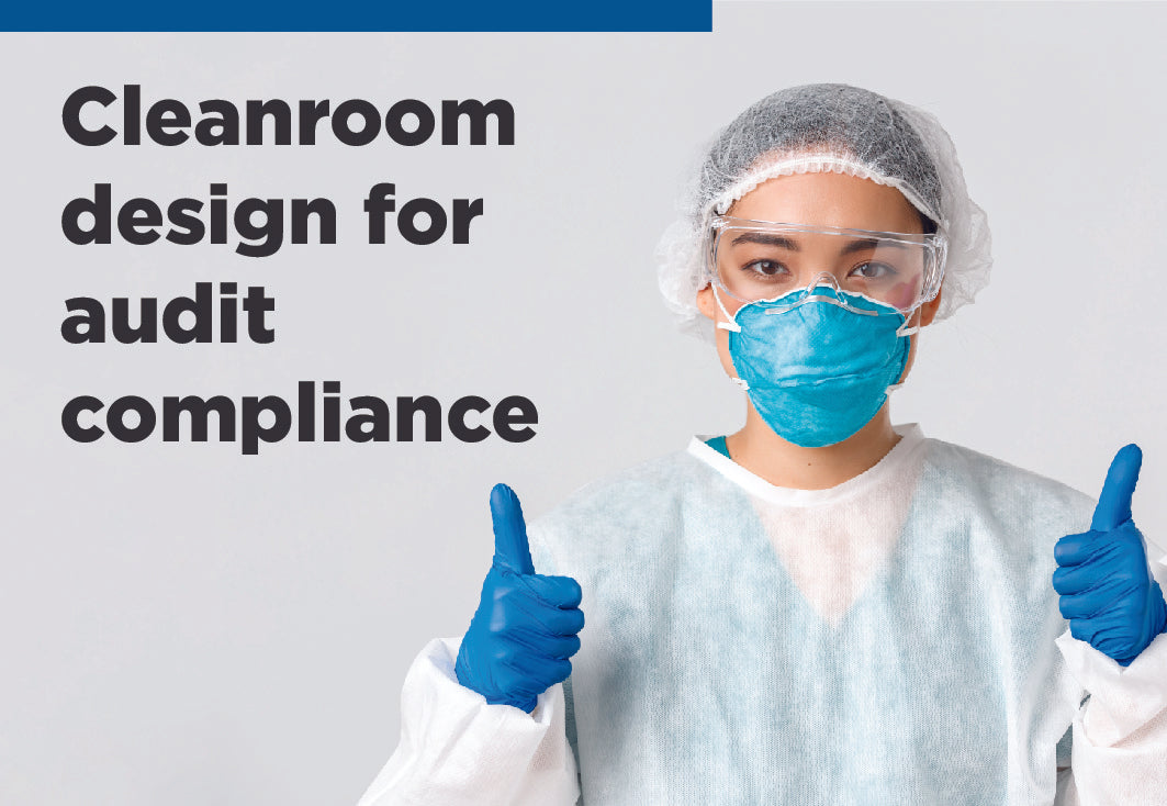 Cleanroom design for audit compliance