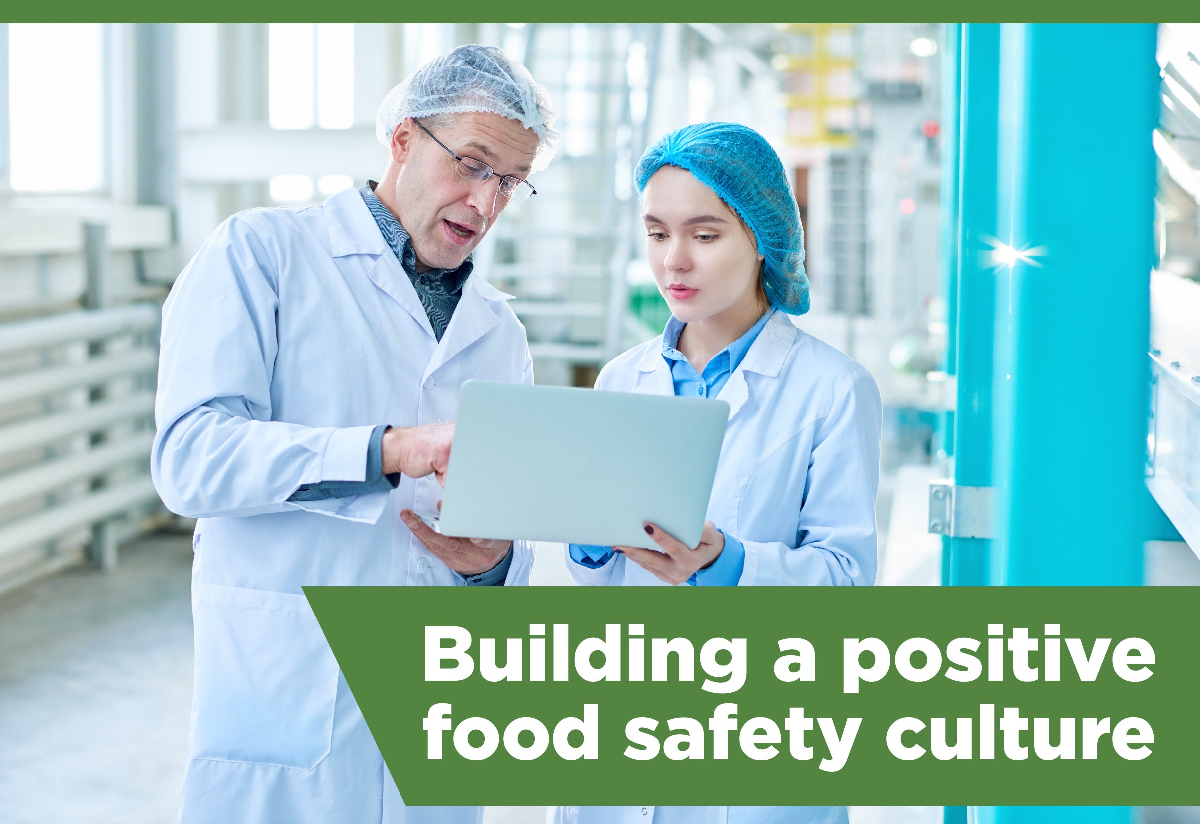 Beyond compliance: Building a positive food safety culture for sustainable success