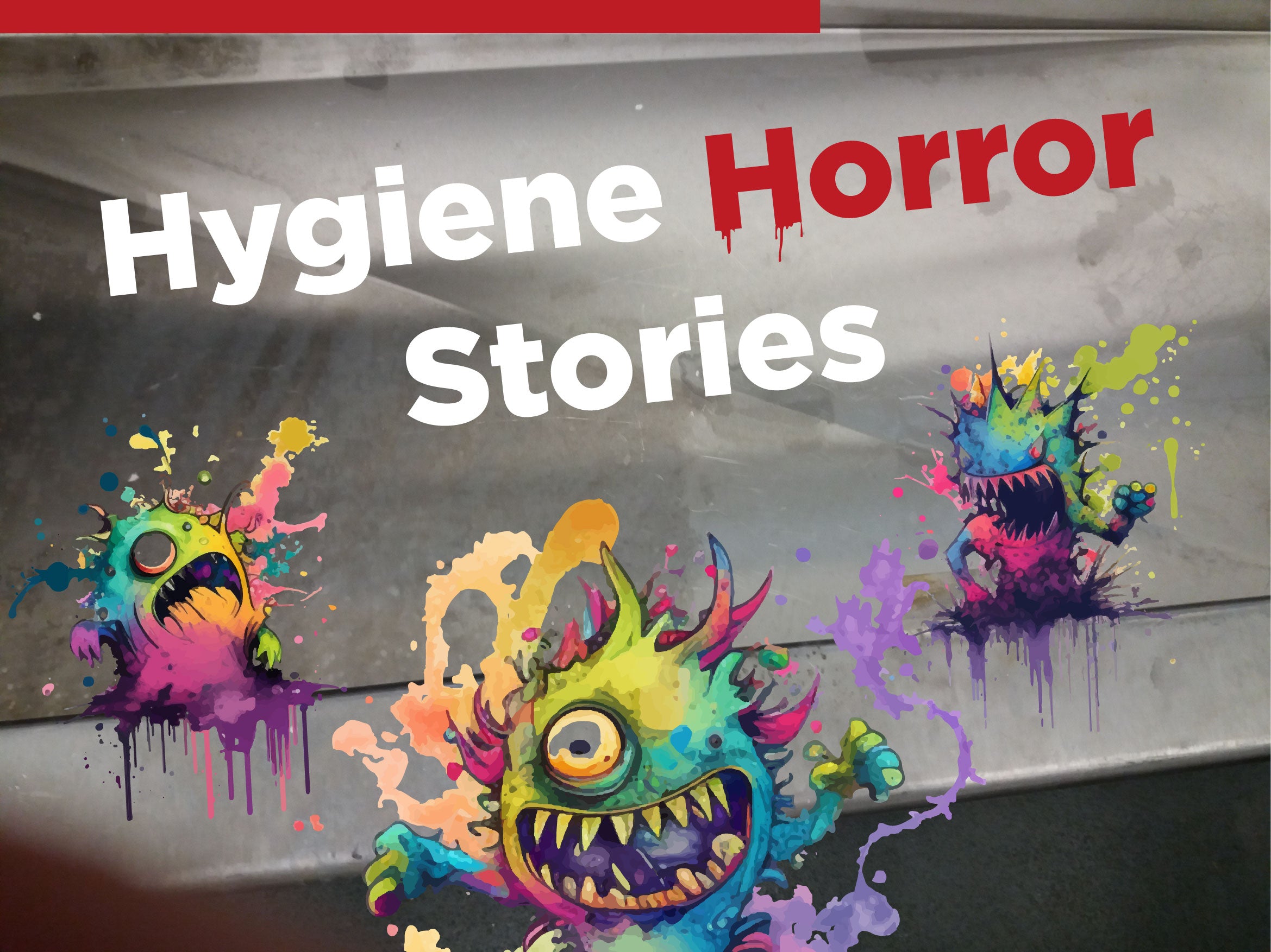 Hygiene Horror Stories